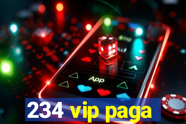 234 vip paga